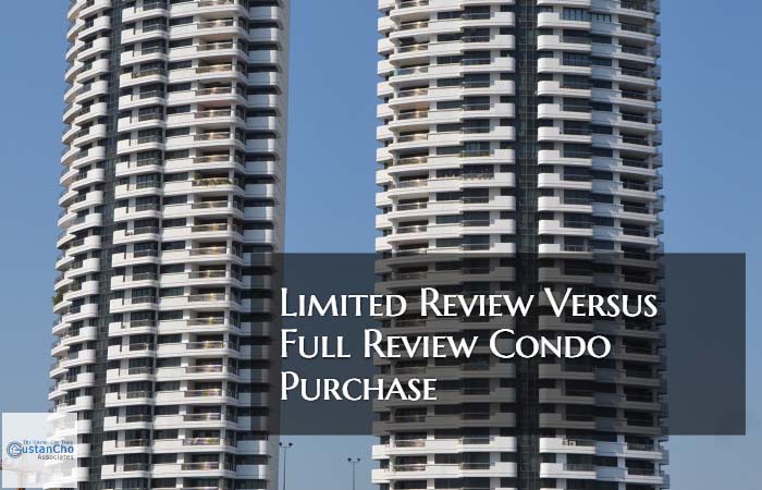 Limited Review Versus Full Review Condo Purchase