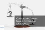Conforming Versus Non-Conforming Mortgage