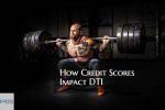 How Credit Scores Impact DTI