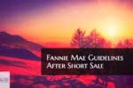 Fannie Mae Guidelines Mortgage After Short Sale