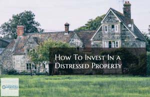 Investing in a Distressed Property