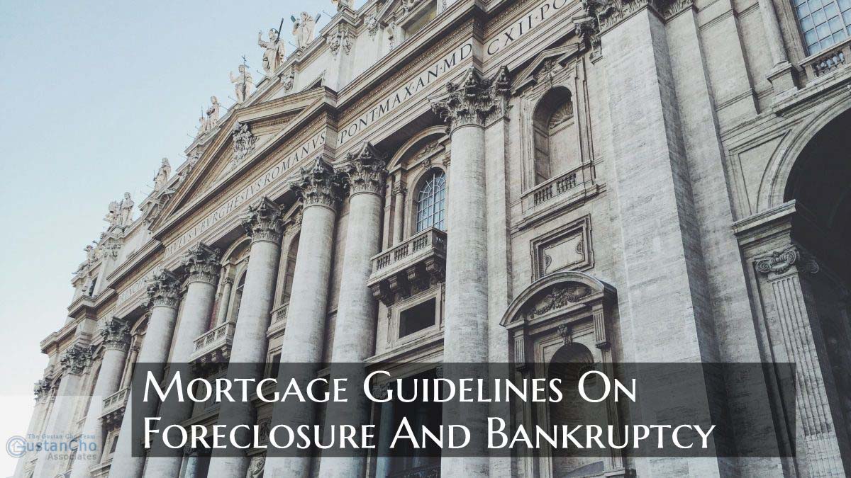 Mortgage Guidelines On Foreclosure And Bankruptcy