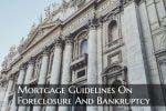 Mortgage Guidelines On Foreclosure And Bankruptcy