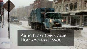 Artic Blast Can Cause Homeowners Havoc