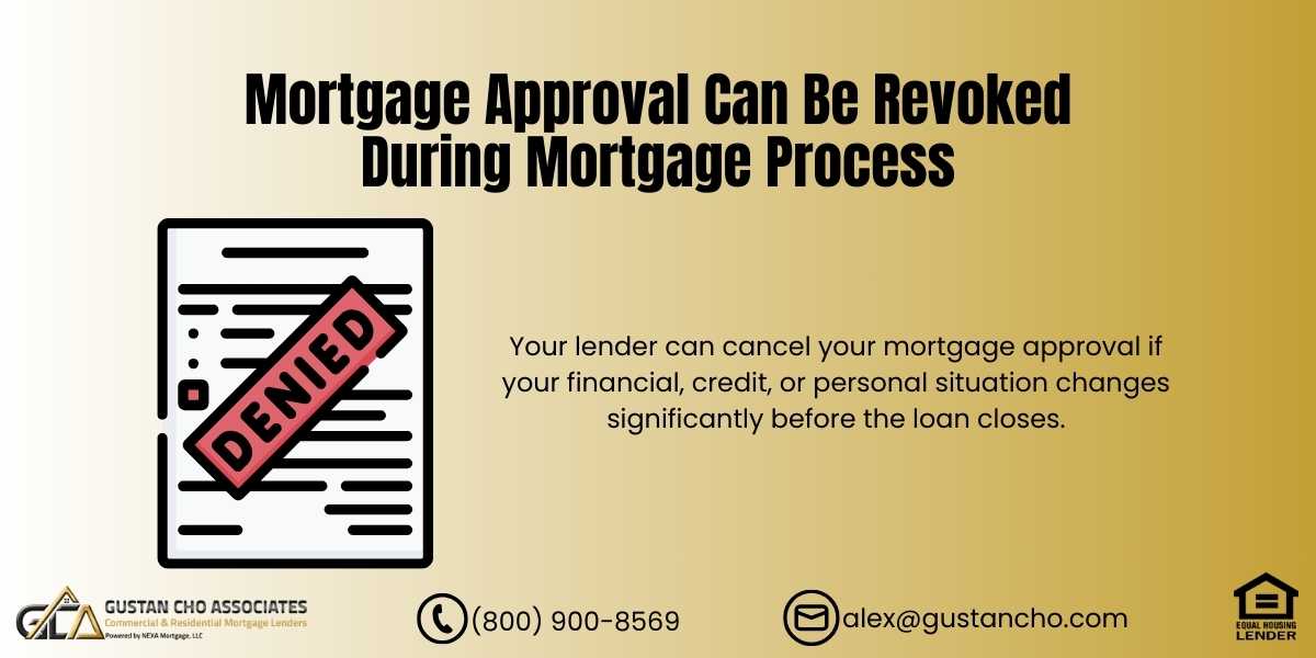 Mortgage Approval Can Be Revoked