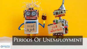 What are Periods Of Unemployment