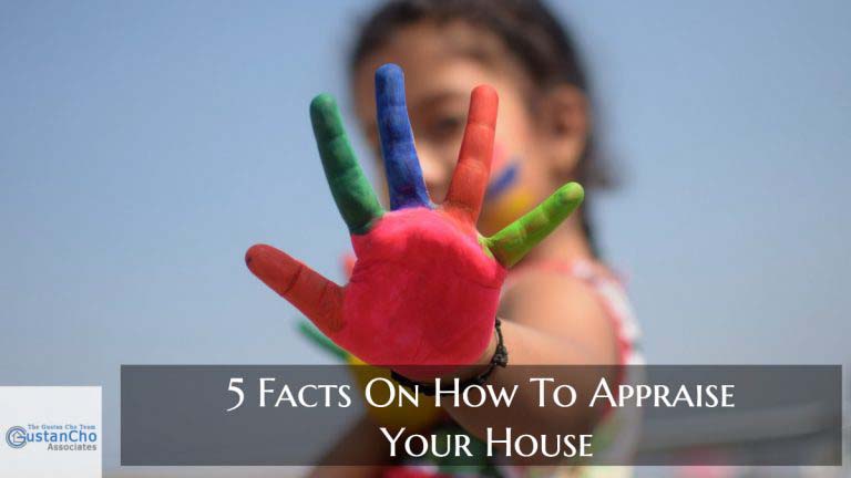 5 Facts On How To Appraise Your House