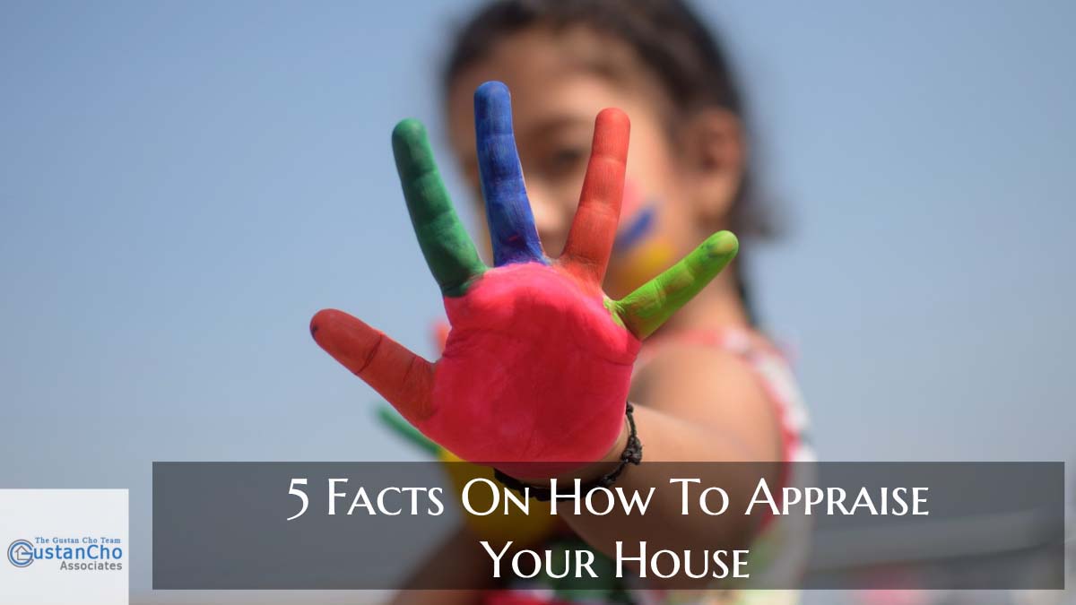 5 Facts On How To Appraise Your House