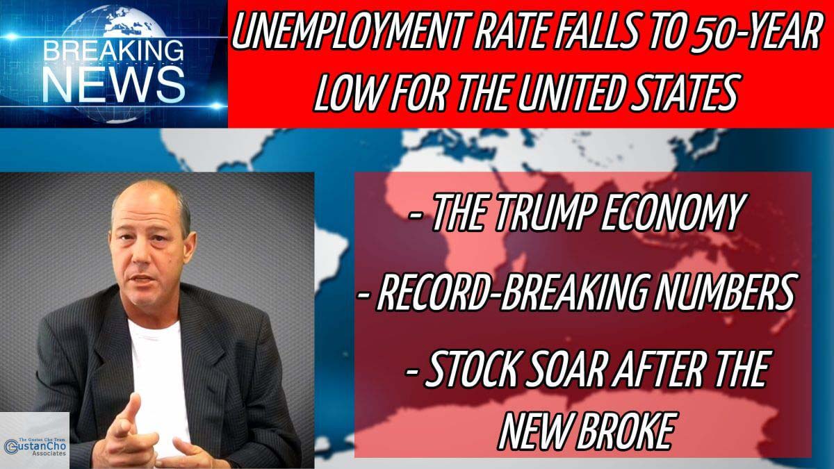 Breaking News: UNEMPLOYMENT RATE FALLS TO 50-YEAR LOW FOR THE UNITED STATES