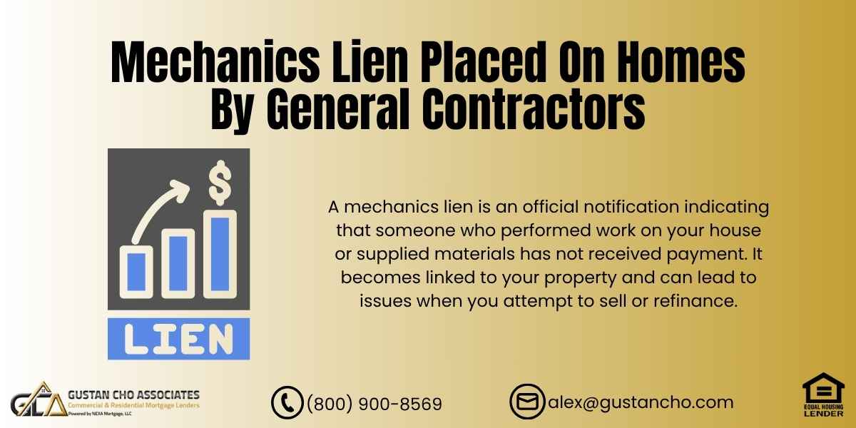 Mechanics Lien Placed On Homes By General Contractors