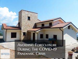 Avoiding Foreclosure During The COVID-19 Pandemic