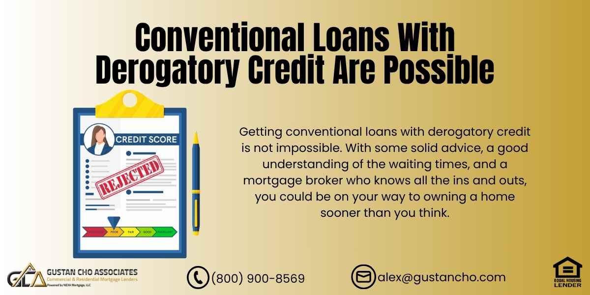 Conventional Loans With Derogatory Credit