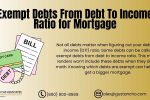 Exempt Debts From Debt To Income Ratio To Qualify For Mortgage