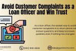 Avoid Customer Complaints as a loan Officer