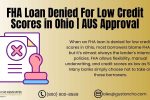 FHA Loan Denied for Low Credit Scores in Ohio