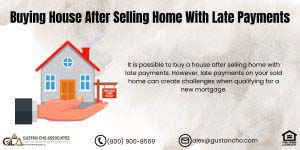 Buying House After Selling Home With Late Payments