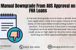 Manual Downgrade From AUS Approval