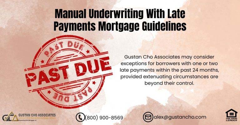 Manual Underwriting With Late Payments Mortgage Guidelines