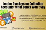 Lender Overlays on Collection Accounts
