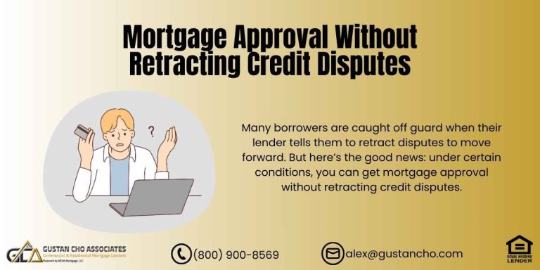 Mortgage Approval Without Retracting Credit Disputes