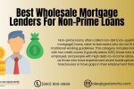 Wholesale Mortgage Lenders for Non-Prime Loans