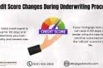 Credit Score Changes During Underwriting Process