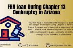 FHA Loan During Chapter 13 Bankruptcy in Arizona