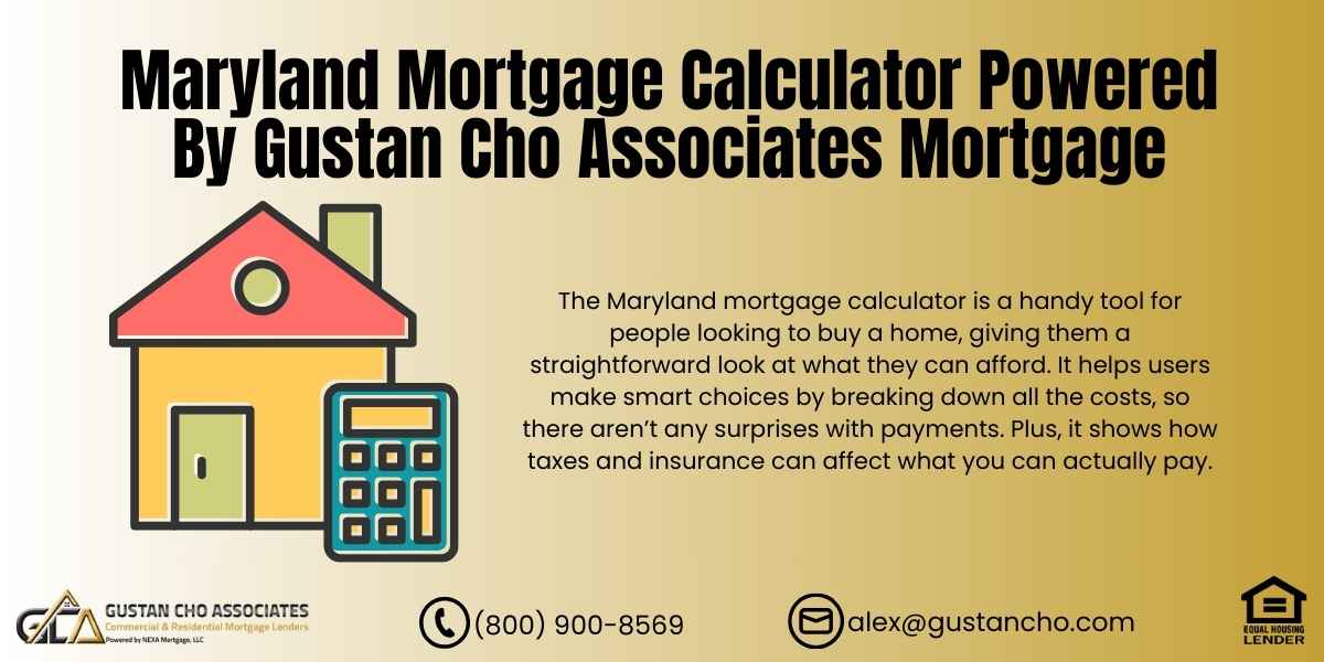 Maryland Mortgage Calculator | Powered By Gustan Cho Associates Mortgage